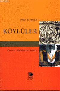 Köylüler | Eric R. Wolf | İmge Kitabevi Yayınları