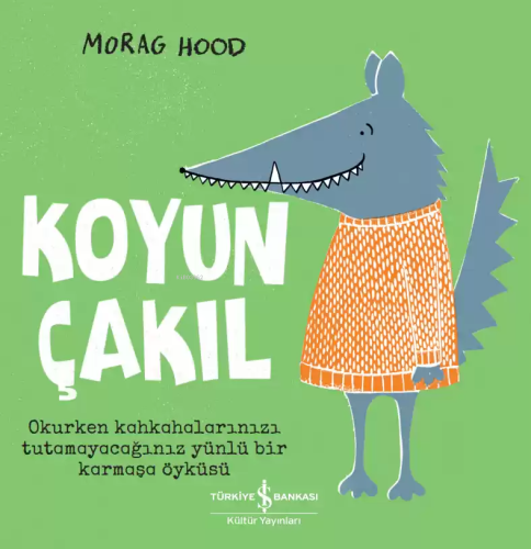 Koyun Çakıl | Morag Hood | Türkiye İş Bankası Kültür Yayınları