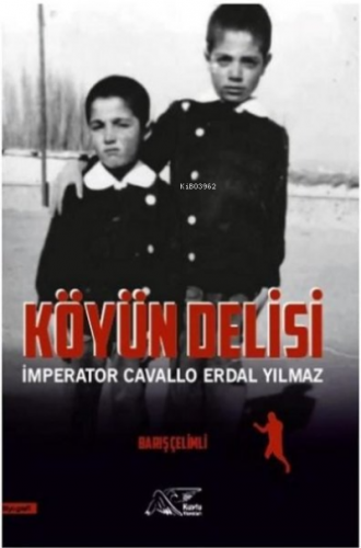 Köyün Delisi - İmperator Cavallo Erdal Yılmaz | Barış Çelimli | Kuytu 