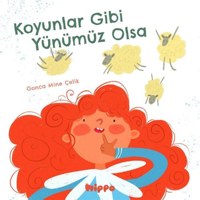 Koyunlar Gibi Yünümüz Olsa | Gonca Mine Çelik | Hippo Yayınları