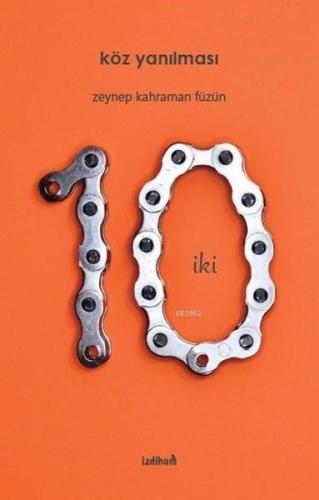 Köz Yanılması | Zeynep Kahraman Füzün | İzdiham Yayınları