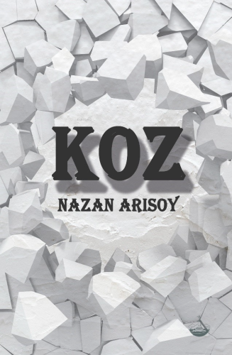 Koz | Nazan Arısoy | Odessa Yayınevi