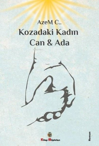 Kozadaki Kadın Can ve Ada | Azem C. | Kitap Müptelası Yayınları