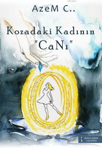 Kozadaki Kadının "Canı" | Azem C. | İkinci Adam Yayınları