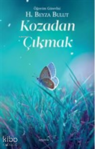 Kozadan Çıkmak | H. Beyza Bulut | Müptela Yayınevi