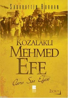 Kozalaklı Mehmet Efe; Asrın Son Efesi | Sabahattin Burhan | Bilge Kült