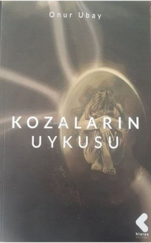 Kozaların Uykusu | Onur Ubay | Klaros Yayınları