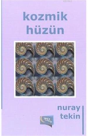 Kozmik Hüzün | Nuray Tekin | Gece Kitaplığı Yayınları