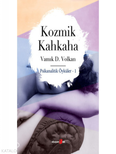 Kozmik Kahkaha | Vamık D. Volkan | Okuyan Us Yayınları