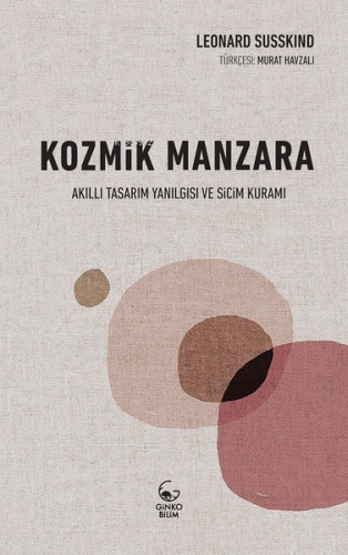 Kozmik Manzara –Akıllı Tasarım Yanılgısı ve Sicim Kuramı- | Leonard Su