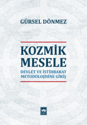 Kozmik Mesele; Devlet Metodolojisine Giriş | Gürsel Dönmez | Ötüken Ne