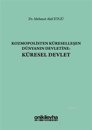 Kozmopolisten Küreselleşen Dünyanın Devletine: Küresel Devlet | Mehmet