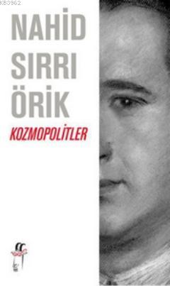 Kozmopolitler | Nahid Sırrı Örik | Oğlak Yayınları