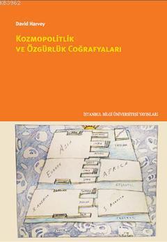 Kozmopolitlik ve Özgürlük Coğrafyaları | David Harvey | İstanbul Bilgi