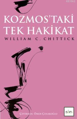 Kozmos'taki Tek Hakikat | William C. Chittick | Sufi Kitap