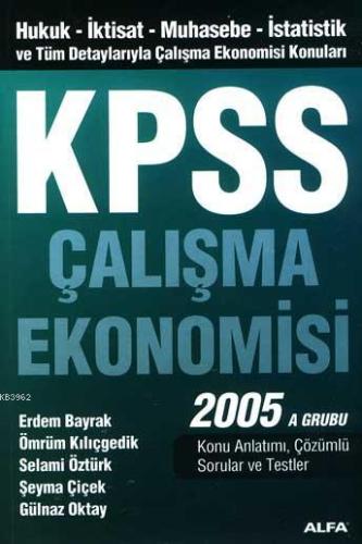 Kpss Çalışma Ekonomisi 2005 A Grubu | Erdem Bayrak | Alfa Basım Yayım 