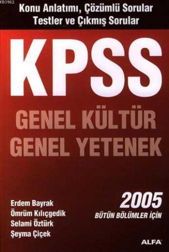 Kpss Genel Kültür Genel Yetenek 2005 | Erdem Bayrak | Alfa Basım Yayım