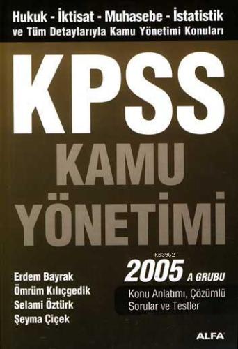 Kpss Kamu Yönetimi 2005 A Grubu | Erdem Bayrak | Alfa Basım Yayım Dağı