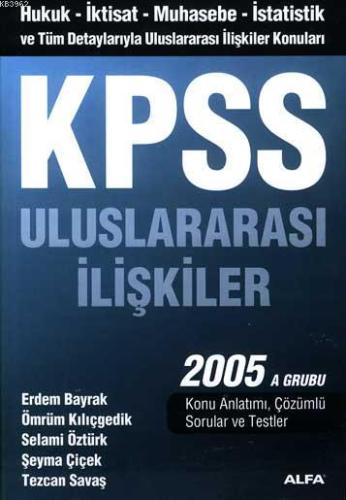 Kpss Uluslararası İlişkiler 2005 A Grubu | Erdem Bayrak | Alfa Basım Y