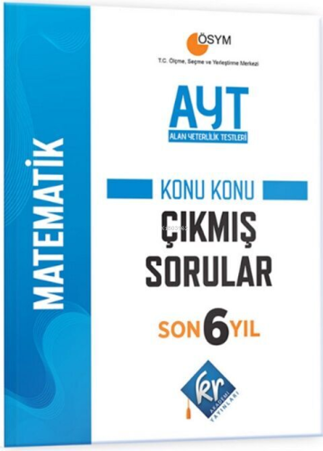 KR Akademi AYT Matematik Son 6 Yıl Konu Konu Çıkmış Sorular | Kolektif