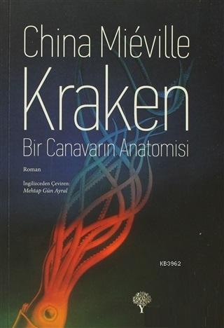 Kraken Bir Canavarın Anatomisi | China Mieville | Yordam Kitap