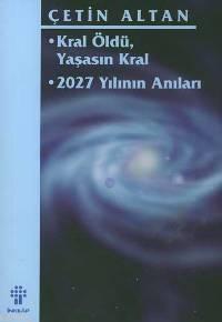 Kral Öldü, Yaşasın Kral; 2027 Yılının Anıları | Çetin Altan | İnkılâp 