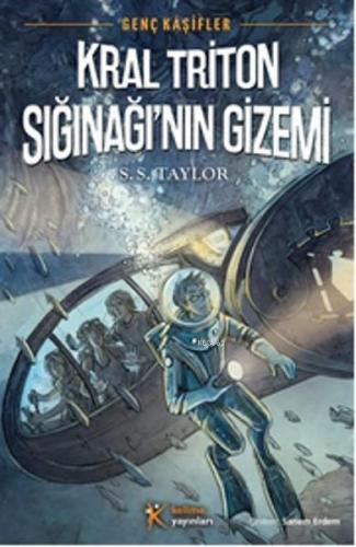 Kral Triton Sığınağı'nın Gizemi; Genç Kaşifler 2 | S. S. Taylor | Keli