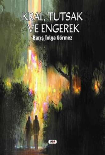 Kral, Tutsak ve Engerek | Barış Tolga Görmez | Tilki Kitap