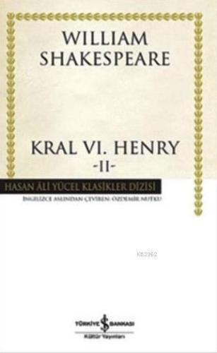 Kral VI. Henry II. | William Shakespeare | Türkiye İş Bankası Kültür Y