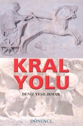 Kral Yolu | Deniz Yeşilırmak | Dönence Basım ve Yayın Hizmetleri