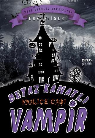 Kraliçe Cadı - Beyaz Kanatlı Vampir 9 | Erkan İşeri | Pinus Kitap