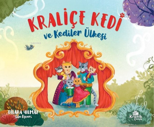 Kraliçe Kedi ve Kediler Ülkesi | Dilara Yılmaz | Kronik Kitap