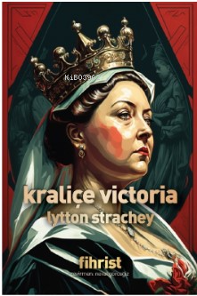 Kraliçe Victoria | Lytton Strachey | Fihrist Kitap