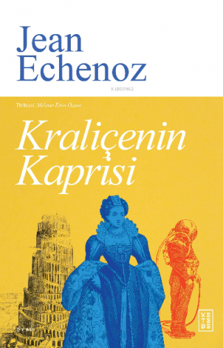 Kraliçenin Kaprisi | Jean Echenoz | Ketebe Yayınları