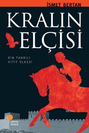 Kralın Elçisi | İsmet Bertan | Günışığı Kitaplığı