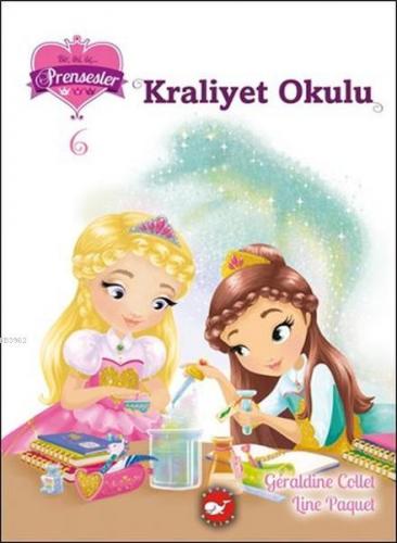 Kraliyet Okulu; Bir İki Üç Prensesler 6 | Line Paquet | Beyaz Balina Y