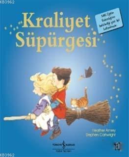 Kraliyet Süpürgesi | Heather Amery | Türkiye İş Bankası Kültür Yayınla