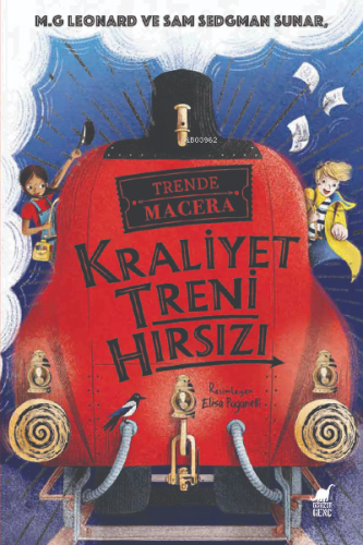 Kraliyet Treni Hırsızı ;Trende Macera | M.G. Leonard | Ayrıntı Yayınla