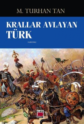 Krallar Avlayan Türk | M. Turhan Tan | Elips Kitap