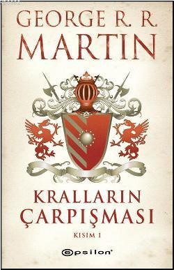 Kralların Çarpışması Kısım I | George R. R. Martin | Epsilon Yayınevi