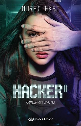 Kralların Oyunu - Hacker 2 | Murat Ekşi | Epsilon Yayınevi