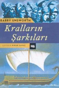 Kralların Şarkıları; Troya Savaşı'nın Gerçek Yüzü | Barry Unsworth | L