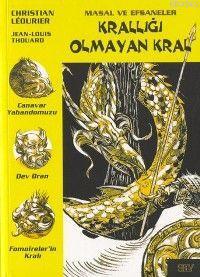 Krallığı Olmayan Kral; Masal ve Efsaneler - 8 | Christian Leourier | S