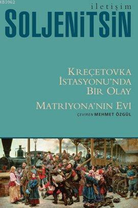 Kreçetovka İstasyonu'nda Bir Olay; Matriyona'nın Evi | Aleksandr Solje