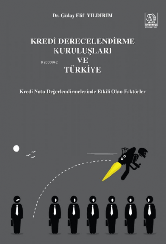 Kredi Derecelendirme Kuruluşları ve Türkiye | Gülay Elif Yıldırım | Fi