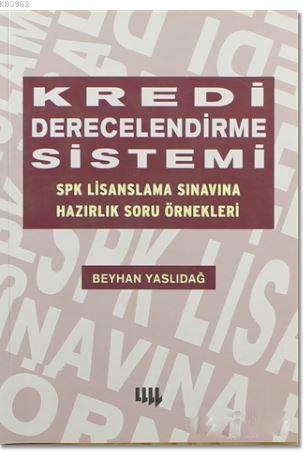 Kredi Derecelendirme Sistemi; SPK Lisanslama Sınavına Hazırlık Soru Ör