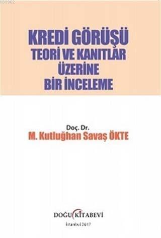 Kredi Görüşü - Teori ve Kanıtlar Üzerine Bir İnceleme | M. Kutluğhan S