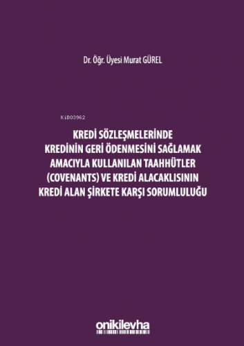 Kredi Sözleşmelerinde Kredinin Geri Ödenmesini Sağlamak İçin Kullanıla