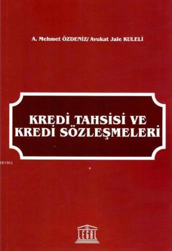 Kredi Tahsisi ve Kredi Sözleşmeleri | Jale Kuleli | Legal Yayıncılık