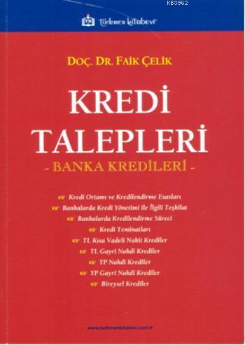 Kredi Talepleri; Banka Kredileri | Faik Çelik | Türkmen Kitabevi